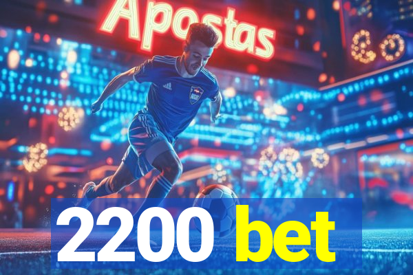 2200 bet